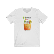 Load image into Gallery viewer, Respect Mai Authora Tai | Mai Tai T-Shirt | Unisex Jersey Short Sleeve Tee
