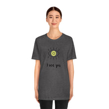 Load image into Gallery viewer, I See You - Yoga T-Shirt | Unisex Tee
