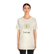 Load image into Gallery viewer, I See You - Yoga T-Shirt | Unisex Tee
