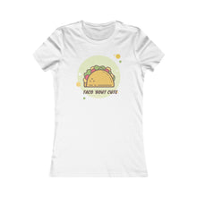 Load image into Gallery viewer, Taco Bout Cute T-Shirt. Taco lover tee. Taco Tuesday cute shirt. This special women&#39;s tee has a slim feminine fit. It&#39;s comfortable with super soft cotton and quality print that is sure to become her favorite! For women and offered in 5 great colors.
