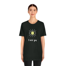 Load image into Gallery viewer, I See You - Yoga T-Shirt | Unisex Tee
