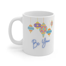 Load image into Gallery viewer, Be You! while you warm your soul with a nice cuppa out of this perfectly sized ceramic mug. A beautiful design to make that &quot;aaahhh!&quot; moment even better. It’s microwave safe and dishwasher safe and made of white, durable ceramic in an 11-ounce size. It’s the perfect gift for your true coffee, tea or hot chocolate lover. · 11 oz (0.33 l) · White Ceramic · Lead and BPA free 11oz Height, in 3.74 Diameter, in 3.15
