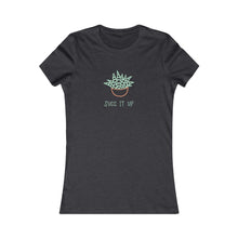 Load image into Gallery viewer, Succulent humor T-Shirt. This cute junior&#39;s short sleeve tee will get attention with its play on words and chic look. Fits like a well-loved favorite and features a slim feminine fit. Cactus succulent shirt- cute, funny gift.
