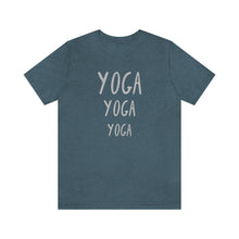 Load image into Gallery viewer, Yoga Yoga Yoga - Yoga T-Shirt - A simple, classic, meaningful design for all our yogis out there.  This classic unisex jersey short sleeve tee fits like a well-loved favorite. Soft cotton and quality print make you fall in love with it. 100% Airlume combed and ringspun cotton great for men and women.
