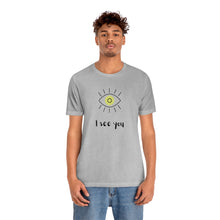 Load image into Gallery viewer, I See You - Yoga T-Shirt | Unisex Tee
