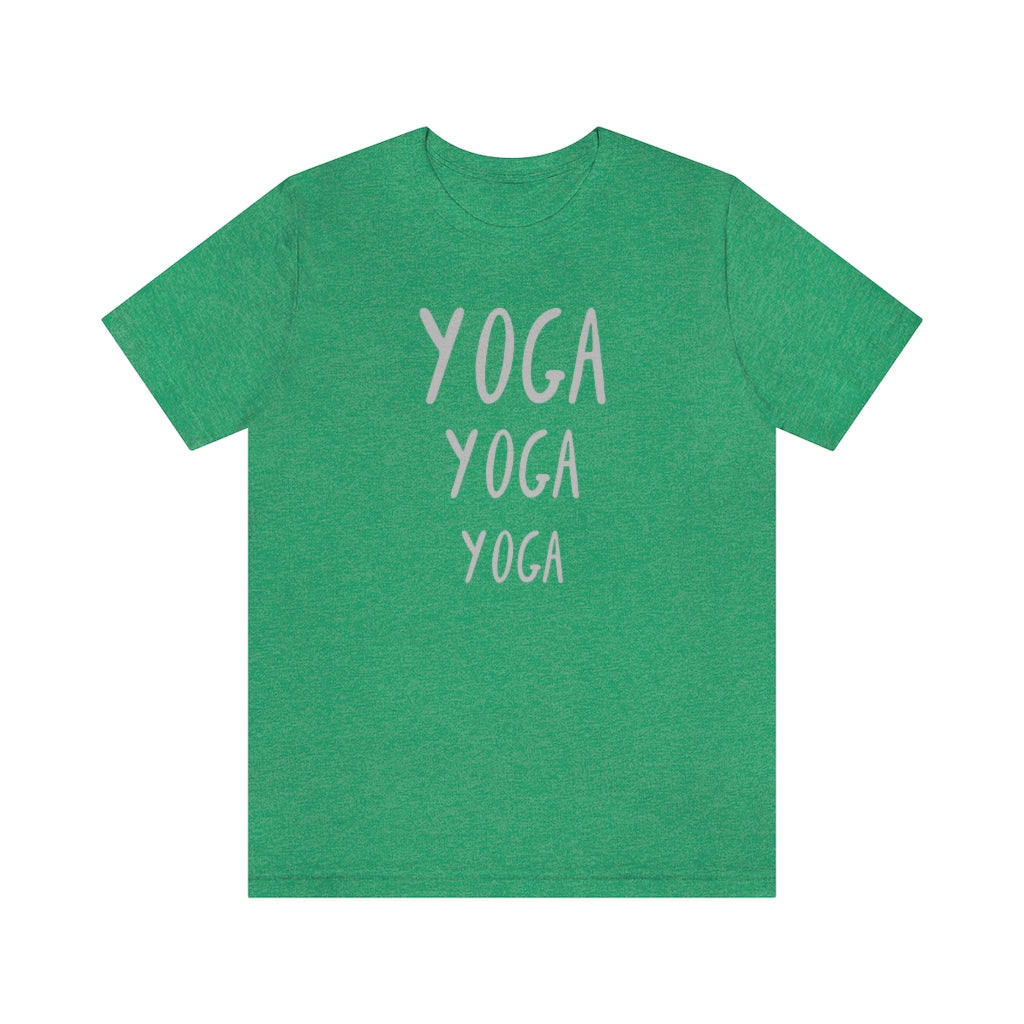 Yoga Yoga Yoga - Yoga T-Shirt - A simple, classic, meaningful design for all our yogis out there.  This classic unisex jersey short sleeve tee fits like a well-loved favorite. Soft cotton and quality print make you fall in love with it. 100% Airlume combed and ringspun cotton great for men and women.