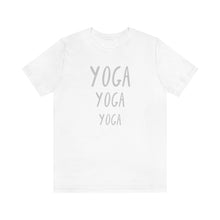 Load image into Gallery viewer, Yoga Yoga Yoga - Yoga T-Shirt - A simple, classic, meaningful design for all our yogis out there.  This classic unisex jersey short sleeve tee fits like a well-loved favorite. Soft cotton and quality print make you fall in love with it. 100% Airlume combed and ringspun cotton great for men and women.
