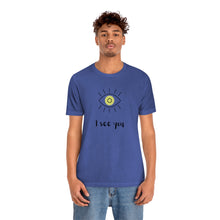 Load image into Gallery viewer, I See You - Yoga T-Shirt | Unisex Tee
