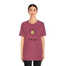 Load image into Gallery viewer, I See You - Yoga T-Shirt | Unisex Tee
