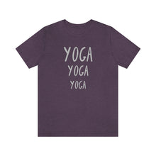 Load image into Gallery viewer, Yoga Yoga Yoga - Yoga T-Shirt - A simple, classic, meaningful design for all our yogis out there.  This classic unisex jersey short sleeve tee fits like a well-loved favorite. Soft cotton and quality print make you fall in love with it. 100% Airlume combed and ringspun cotton great for men and women.
