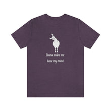 Load image into Gallery viewer, LLama make me loose my mind!  Llama Unisex T-Shirt.  Llama pun, funny tee.  Illustrated llama standing with its head cocked to the side and the words, LLama make me loose my mind! under it. Unique T-Shirts for men and women. This classic unisex jersey short sleeve tee fits like a well-loved favorite.  Perfect t-shirt fit for men or women.
