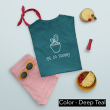 Load image into Gallery viewer, Succulent humor T-Shirt. This cute junior&#39;s short sleeve tee will get attention with its play on words and chic look. Fits like a well-loved favorite and features a slim feminine fit. Cactus succulent shirt- cute, funny gift.
