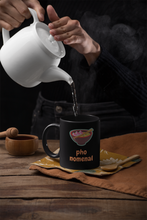 Load image into Gallery viewer, Damn straight you&#39;re Pho-nomenal!! Funny Pho soup inspired coffee mug. This mug should bring out your inner badass. Inspired by all of those not afraid to shine on! Warm your soul with a nice cuppa out of this perfectly sized black ceramic mug. It’s microwave and dishwasher safe and made of black, durable ceramic in an 11-ounce size. This mug the perfect gift for your true coffee, tea, or hot chocolate lover.
