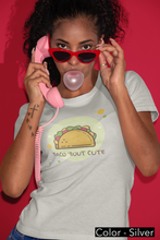 Load image into Gallery viewer, Taco Bout Cute T-Shirt. Taco lover tee. Taco Tuesday cute shirt. This special women&#39;s tee has a slim feminine fit. It&#39;s comfortable with super soft cotton and quality print that is sure to become her favorite! For women and offered in 5 great colors.
